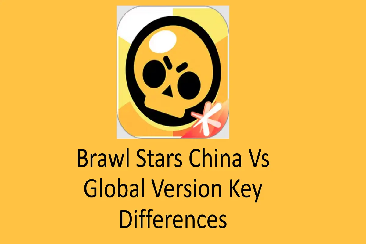 Brawl Stars China vs. Global Version: Key Differences and Unique Features